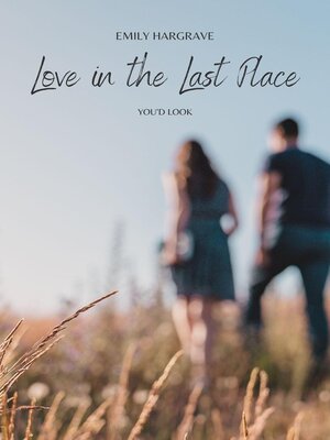 cover image of Love in the Last Place You'd Look